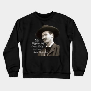 TOMBSTONE QUOTE DOC HOLLIDAY Crewneck Sweatshirt